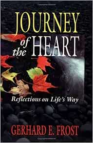 Journey of the Heart (Used Book) - Gerhard E. Frost
