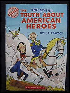 The Truth and Myths about American Heroes (Used Paperback) - L. A. Peacock