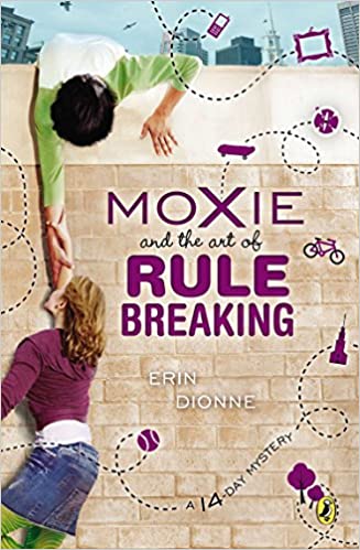 Moxie and the Art of Rule Breaking (Used Book) - Erin Dionne