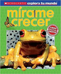Scholastic explora tu mundo: mirame crecer: Spanish Language Edition (Used Book) - Penelope Arlon
