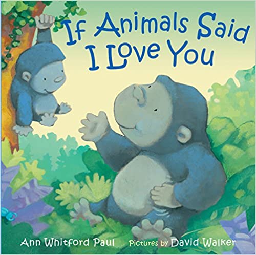 If Animals Said I Love You (Used Book) - Ann Whitford Paul