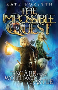 The Impossible Quest # 1 Escape from Wolfhaven Castle (Used Paperback) - Kate Forsyth