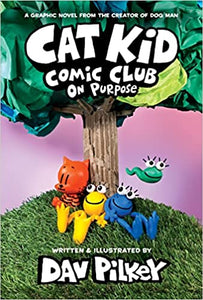 Cat Kid Comic Club On Purpose (Used Hardcover) - Dav Pilkey