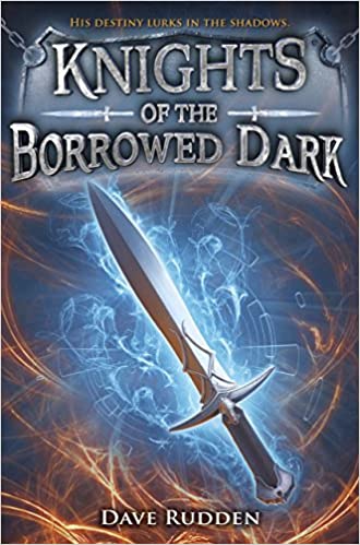 Knights of the Borrowed Dark (Used Book) - Dave Rudden