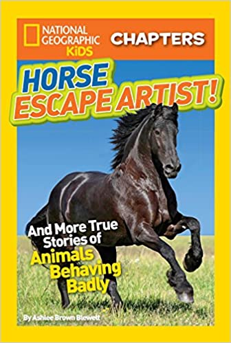 National Geographic Kids Chapters Horse Escape Artist!  And More True Stories of Animals Behaving Badly (Used Paperback) - Ashlee Brown Blewett