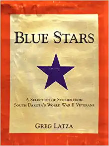 Blue Stars: A Selection of Stories from South Dakota's World War II Veterans: w/CD (Used Hardcover) - Greg Latza