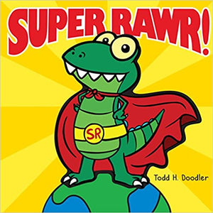 Super Rawr! (Used Hardcover) - Todd H. Doodler