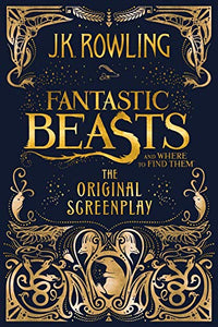 Fantastic Beasts and Where to Find Them: The Original Screenplay (Used Hardcover)- J.K. Rowling