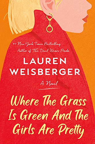 Where the Grass Is Green and The Girls Are Pretty (Used Hardcover) - Lauren Weisberger