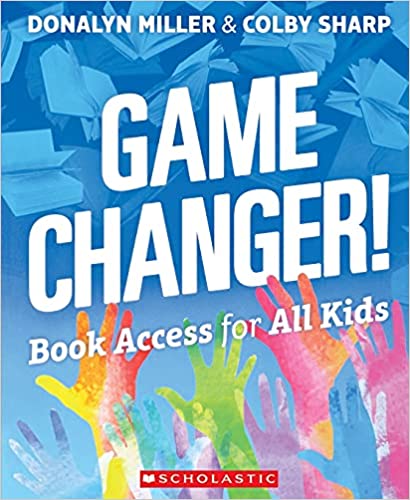 Game Changer! (Used Book) Donalyn Miller & Colby Sharp