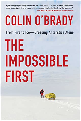 The Impossible First: From Fire to Ice- Crossing Antarctica Alone (Used Hardcover) - Colin O'Brady