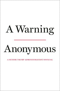 A Warning (Used First Edition Hardcover) - Anonymous (A Senior Trump Administration Official)