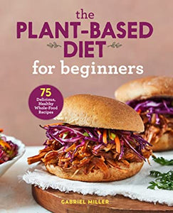 The Plant-Based Diet for Beginners (Used Paperback) - Gabriel Miller