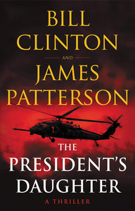 The President's Daughter (Used Paperback)-Bill Clinton & James Patterson