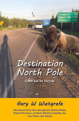 Destination North Pole: 5,000 Km by Bicycle (Used Book) -  Gary W Wietgrefe