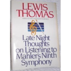Late Night Thoughts on Listening to Mahler's Ninth Symphony (Used Hardcover) - Lewis Thomas (1983)
