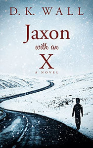 Jaxon With An X (Used Book) - D.K. Wall