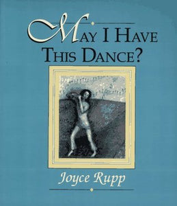 May I Have This Dance? (Used Book) - Joyce Rupp