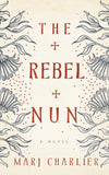 The Rebel Nun (Used Signed First Edition Hardcover) - Marj Charlier