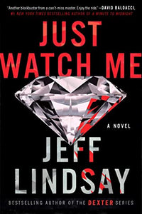 Just Watch Me (Used Book - Jeff Lindsay