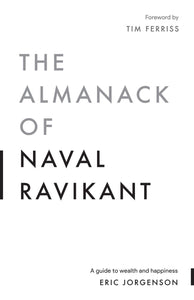 The Almanack of Naval Ravikant (Used Book) - Eric Jorgenson