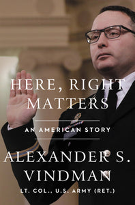 Here, Right Matters (Used Hardcover) - Alexander S. Vindman