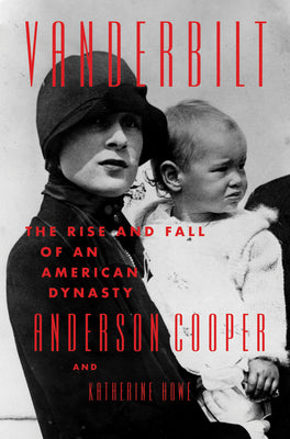Vanderbilt: The Rise and Fall of an American Dynasty (Used Hardcover) - Anderson Cooper & Katherine Howe