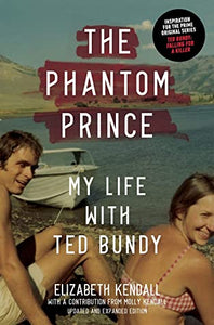 The Phantom Prince:  My Life With Ted Bundy (Used Hardcover) - Elizabeth Kendall
