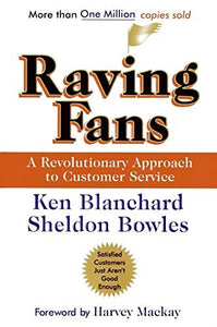 Raving Fans: A Revolutionary Approach to Customer Service (Used Book) - Kenneth H. Blanchard, Sheldon Bowles, Harvey MacKay (Foreword by)