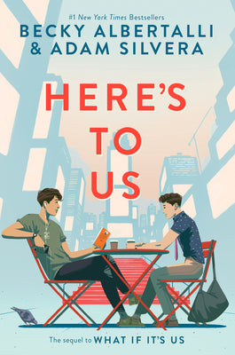 Here's To Us (Used Hardcover) - Becky Albertalli & Adam Silvera