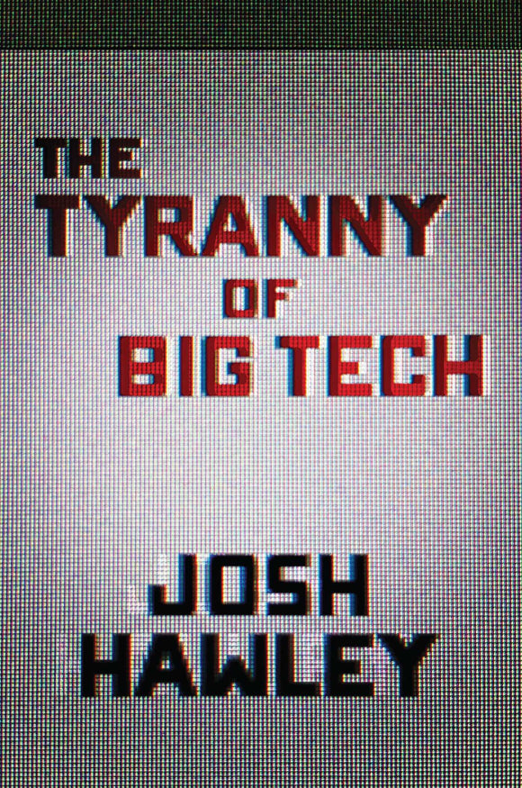 The Tyranny of Big Tech (Used Hardcover) - Josh Hawley
