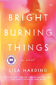 Bright Burning Things (Used Paperback) - Lisa Harding