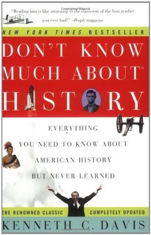Don't Know Much about History: Everything You Need to Know about American History But Never Learned (Used Book) - Kenneth C. Davis