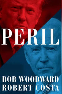 Peril (Used First Edition Hardcover) - Bob Woodward, Robert Costa