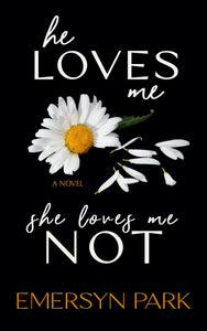 He Loves Me, She Loves Me Not (Used Paperback) - Emersyn Park