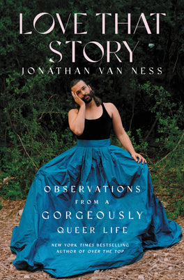 Love That Story: Observations from a Gorgeously Queer Life (Used Hardcover) - Jonathan Van Ness