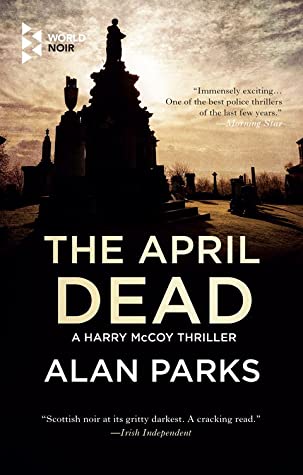 The April Dead (Used Book) - Alan Parks