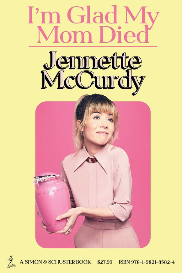 I'm Glad My Mom Died (Used Hardcover) - Jennette McCurdy