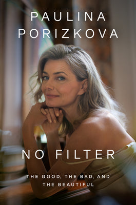 No Filter: The Good, the Bad, and the Beautiful (Used Hardcover) - Paulina Porizkova