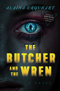 The Butcher and the Wren (Used Hardcover) - Alaina Urquhart