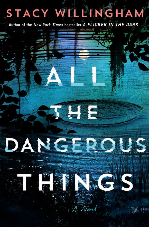 All The Dangerous Things (Used Hardcover) - Stacy Willingham