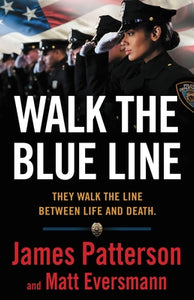 Walk the Blue Line (Used Hardcover) - James Patterson and Matt Eversmann