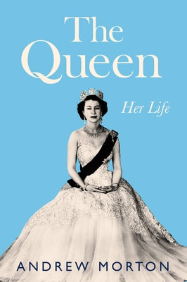 The Queen: Her Life (Used Hardcover) - Andrew Morton