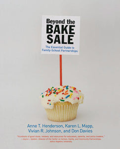 Beyond the Bake Sale: The Essential Guide to Family/School Partnerships (Used Book) - Anne T. Henderson