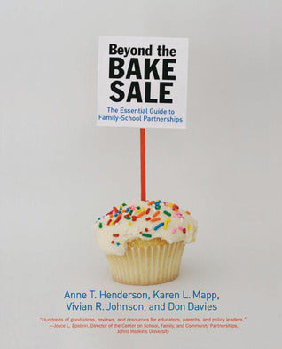 Beyond the Bake Sale: The Essential Guide to Family/School Partnerships (Used Book) - Anne T. Henderson