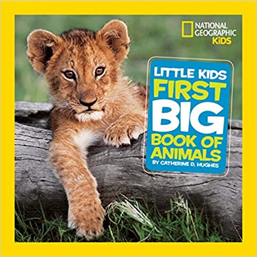 National Geographic Kids Little Kids First Big Book of Animals (Used Hardcover ) - Catherine D. Hughes
