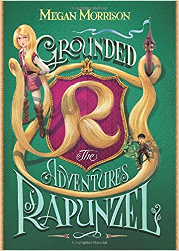 Grounded The Adventures of Rapunzel (Used Paperback) - Megan Morrison