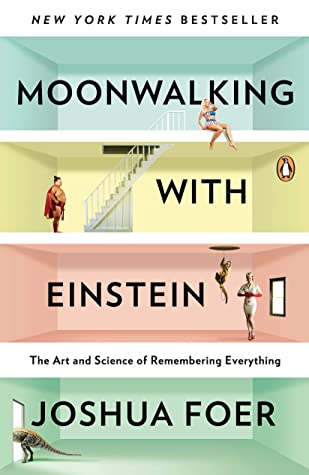 Moonwalking with Einstein: The Art and Science of Remembering Everything (Used Book) - Joshua Foer