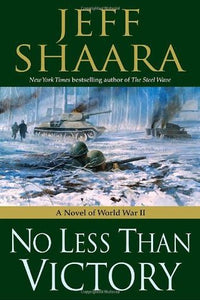 No Less Than Victory ( Used Book) - Jeff Shaara