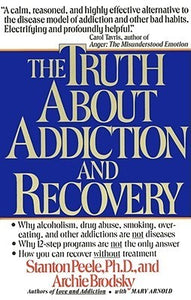 The Truth About Addiction and Recovery (Used Book) - Stanton Peele